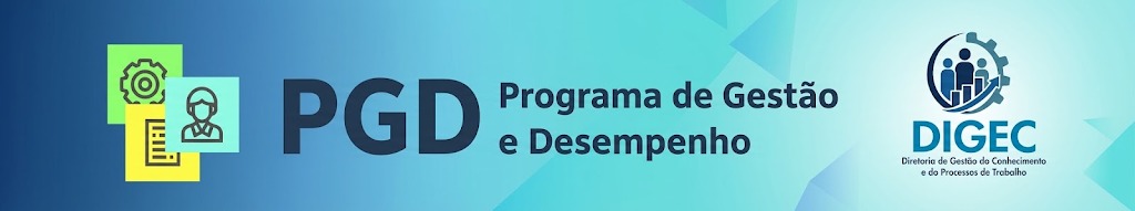 PGD – Programa de Gestão e Desempenho – DIGEC